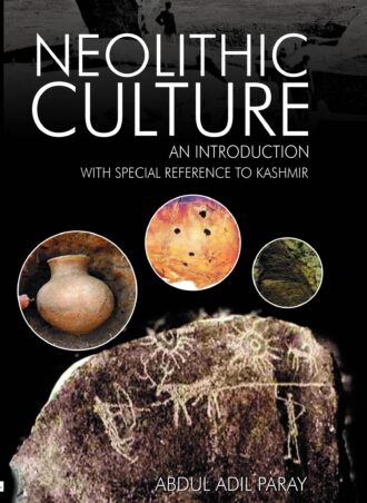 The rationale of this book, ‘Neolithic Culture of Kashmir-An Introduction, is that the attitude and interest of research about the prehistory of Kashmir