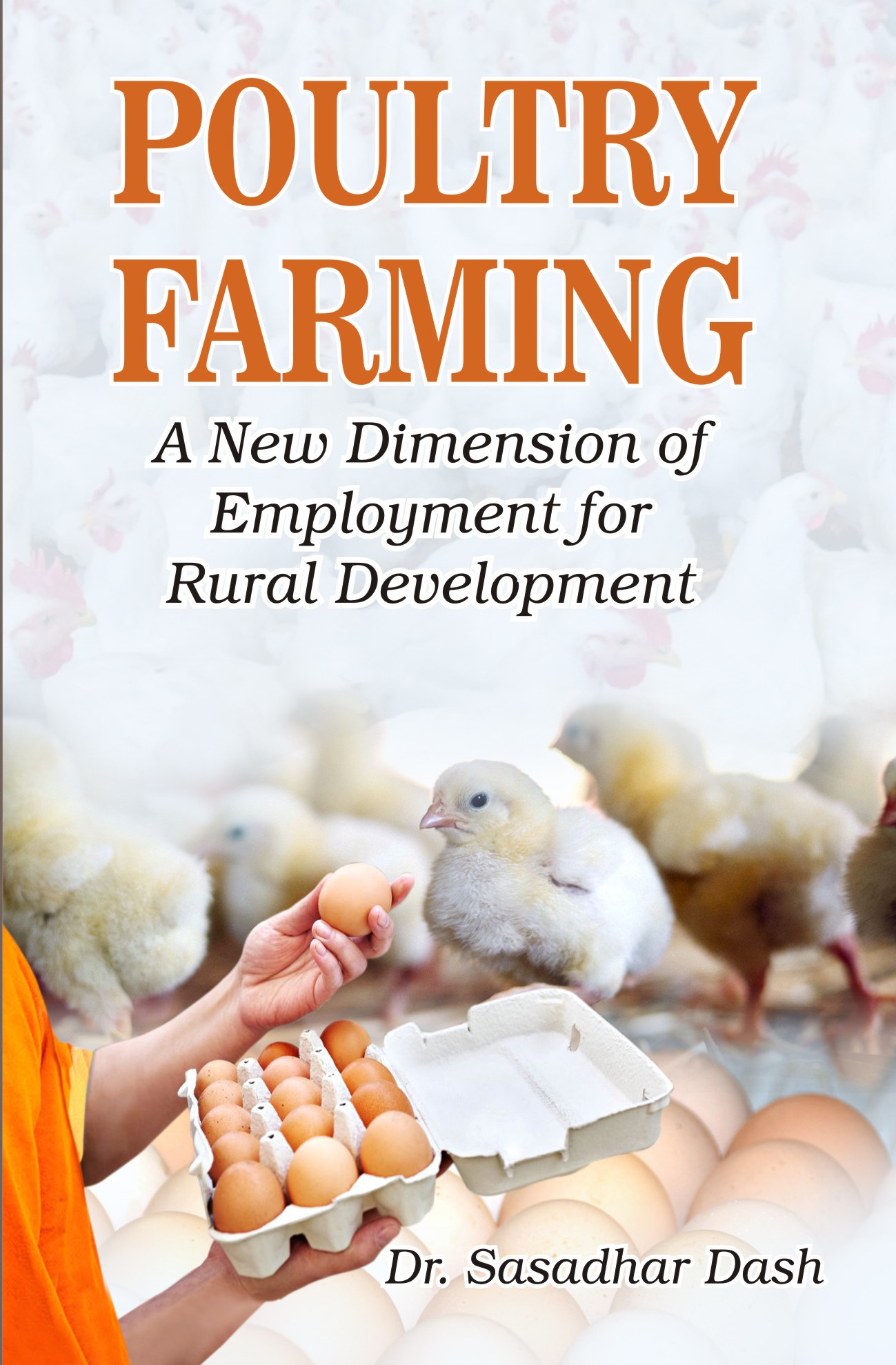POULTRY FARMING - A NEW DIMENSION OF EMPLOYMENT FOR RURAL DEVELOPMENT