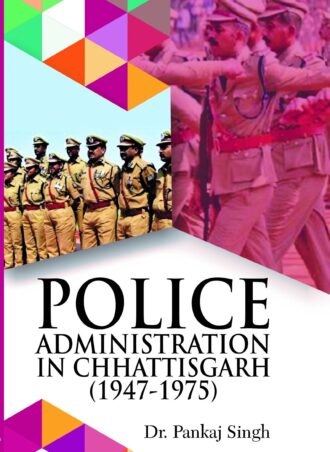 Police Administration in Chhattisgarh