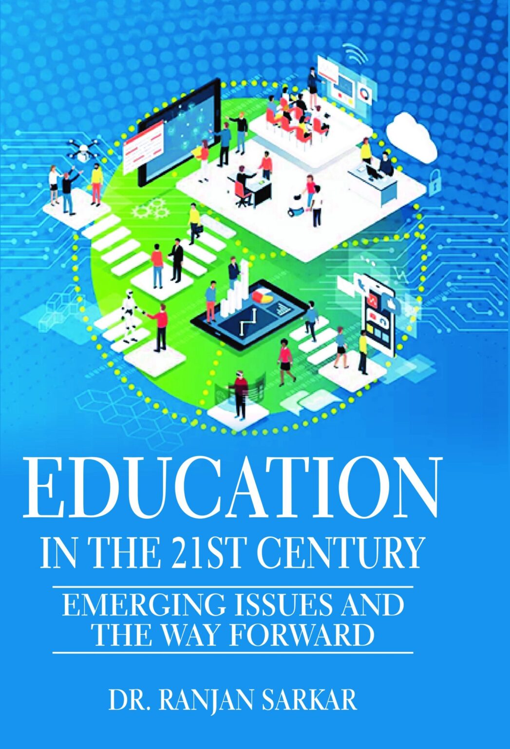 Education In The 21st Century Emerging Issues And The Way Forward