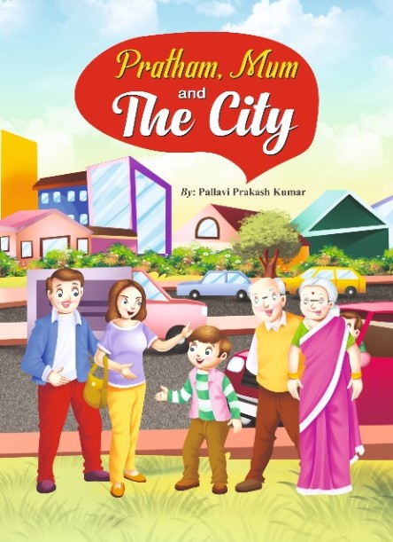 Pratham, Mum and The City
