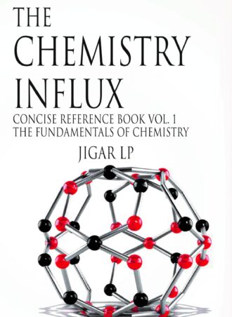 The Chemistry Influx Concise Reference Book Vol. 1 The fundamentals of Chemistry
